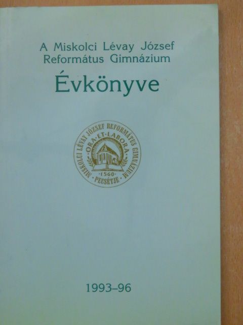 Ábrám Tibor - A Miskolci Lévay József Református Gimnázium Évkönyve 1993-96 [antikvár]