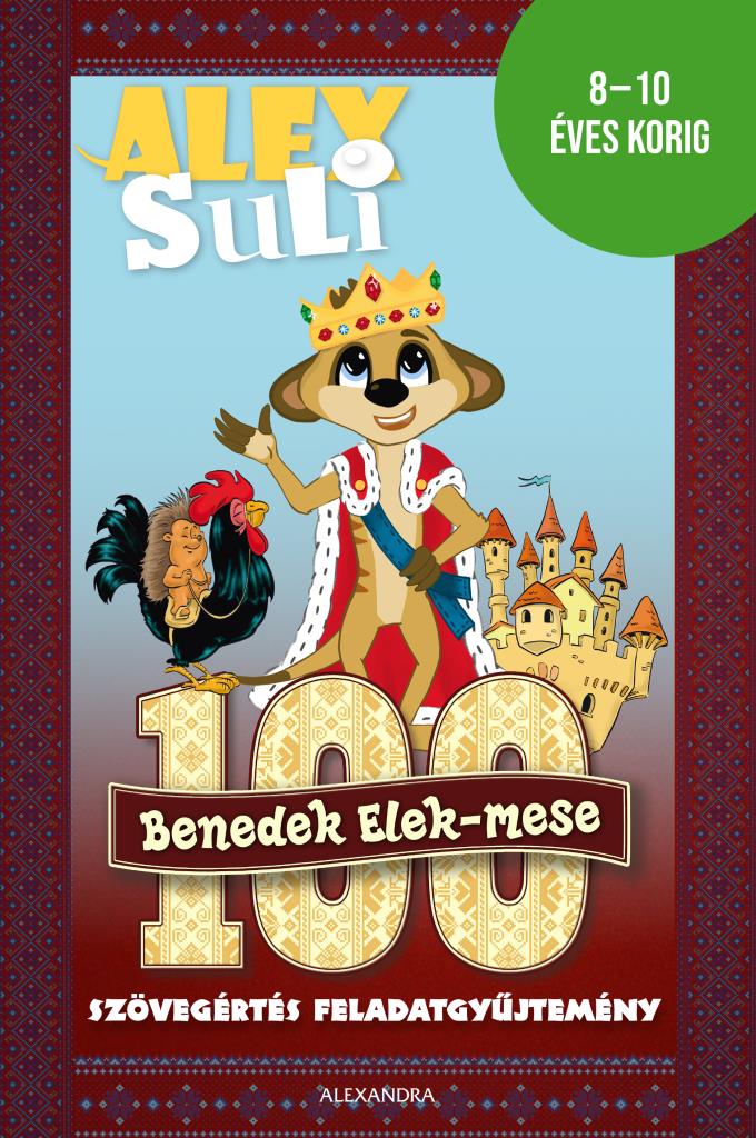 Fehér Sarolta - Alex suli - 100 Benedek Elek mese szövegértés