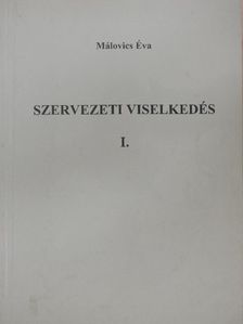 Málovics Éva - Szervezeti viselkedés I. [antikvár]