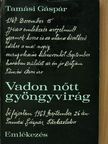 Tamási Gáspár - Vadon nőtt gyöngyvirág [antikvár]