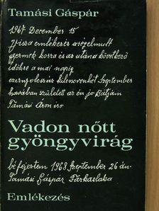 Tamási Gáspár - Vadon nőtt gyöngyvirág [antikvár]