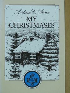 Andrew C. Rouse - My Christmases [antikvár]