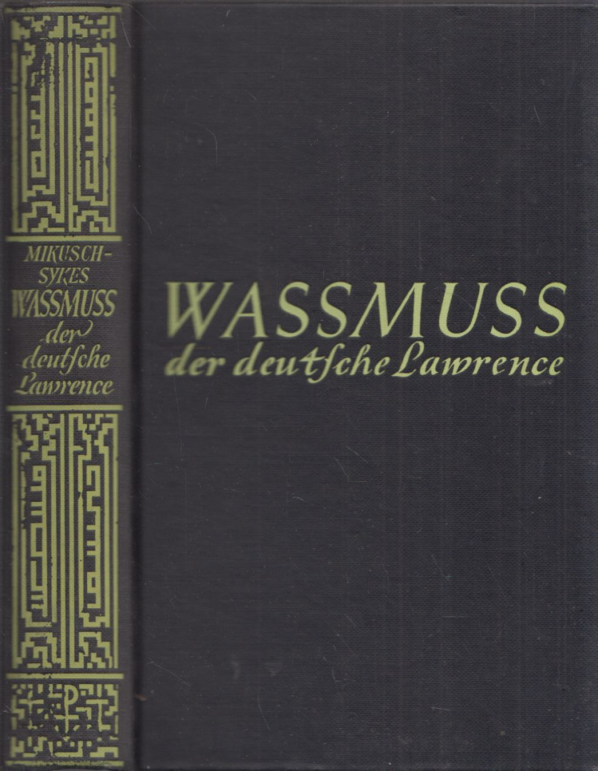 Dagobert von Mikusch - Wassmuss, der deutsche Lawrence [antikvár]