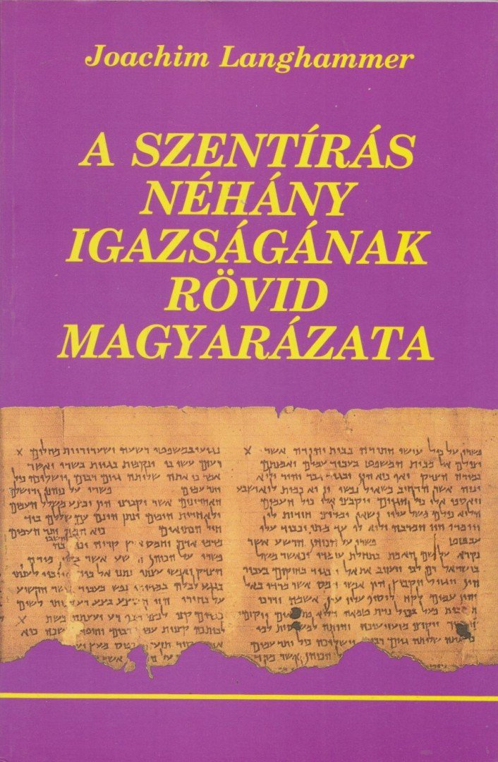 Joachim Langhammer - A szentírás néhány igazságának rövid magyarázata [antikvár]