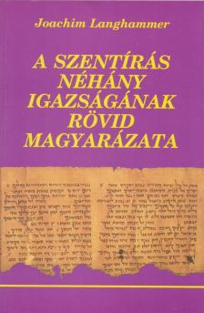 Joachim Langhammer - A szentírás néhány igazságának rövid magyarázata [antikvár]