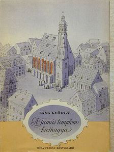 Láng György - A Tamás templom karnagya [antikvár]