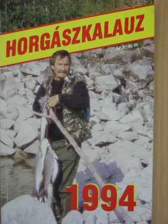 Dr. Hunyady Attila - Horgászkalauz 1994. [antikvár]