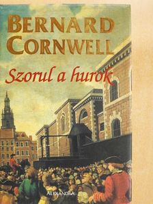 Bernard Cornwell - Szorul a hurok [antikvár]