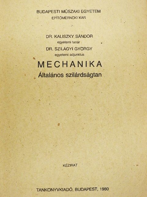 Dr. Kaliszky Sándor - Mechanika [antikvár]