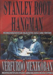 Hangman, Stanley Root - Vérfürdő Mexikóban [antikvár]