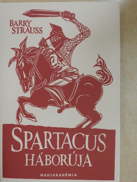 Barry Strauss - Spartacus háborúja [antikvár]
