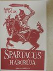 Barry Strauss - Spartacus háborúja [antikvár]