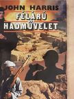 John Harris - Félárú hadművelet [antikvár]