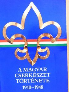 Gergely Ferenc - A magyar cserkészet története 1910-1948 [antikvár]