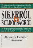 Alexander Oakwood - Sikerről és boldogságról [antikvár]