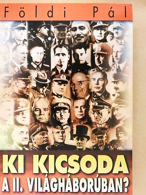 Földi Pál - Ki kicsoda a II. világháborúban? [antikvár]