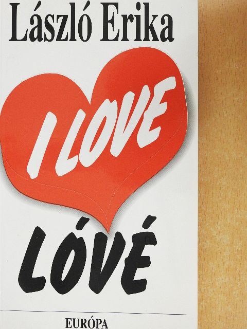 László Erika - I love lóvé [antikvár]