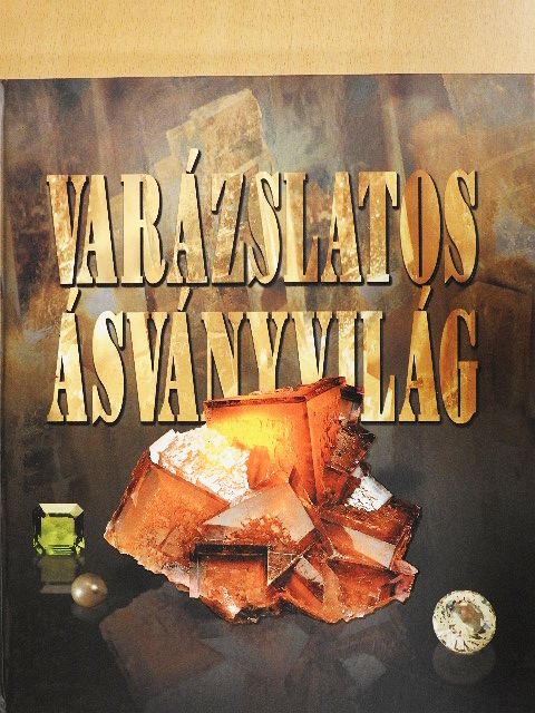 Anatolij Akimov - Varázslatos ásványvilág [antikvár]