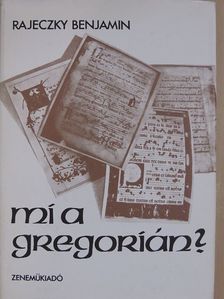 Rajeczky Benjamin - Mi a gregorián? [antikvár]