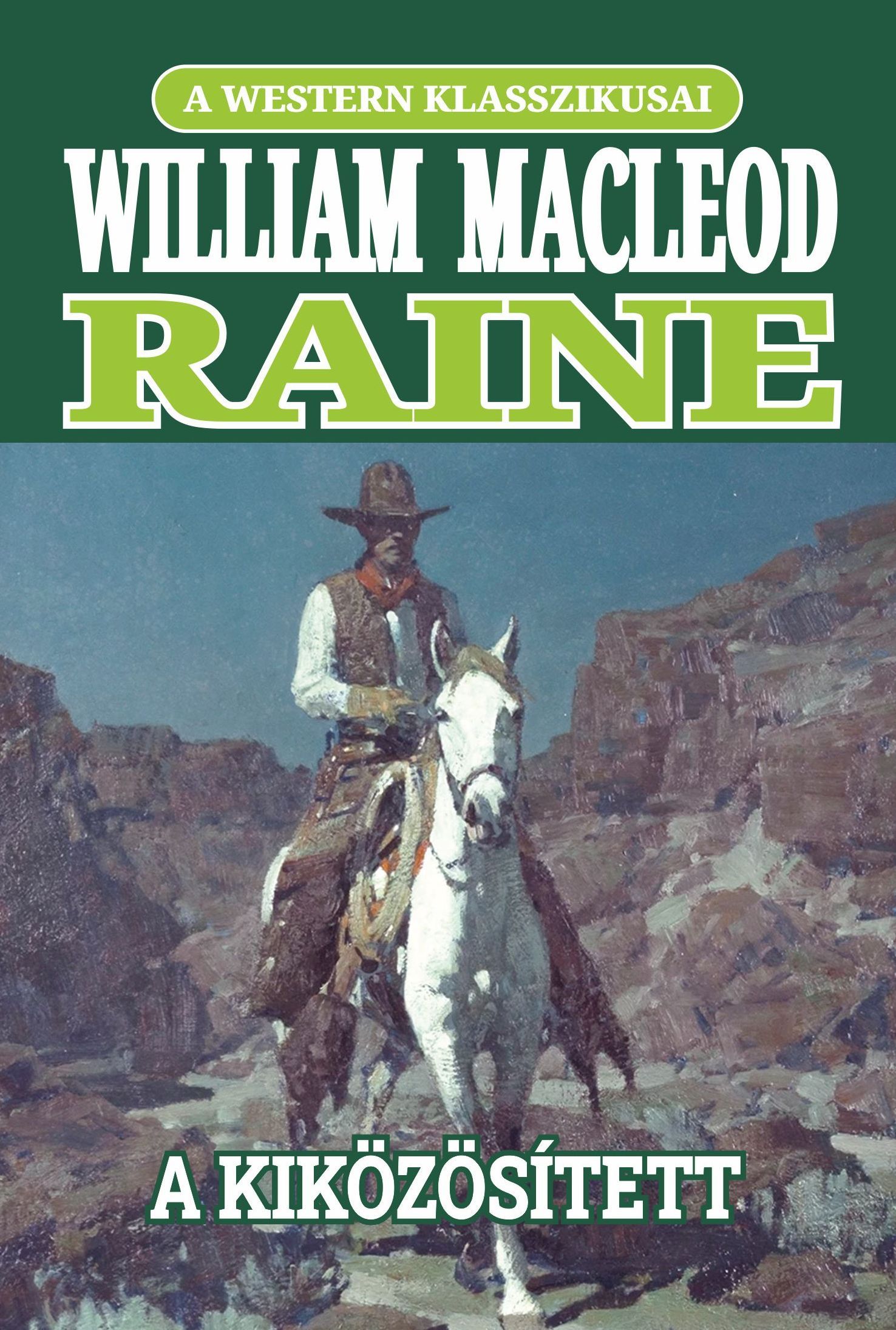 William MacLeod Raine - A kiközösített [eKönyv: epub, mobi]