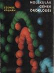 SZENDE KÁLMÁN - Molekulák, gének, öröklődés [antikvár]