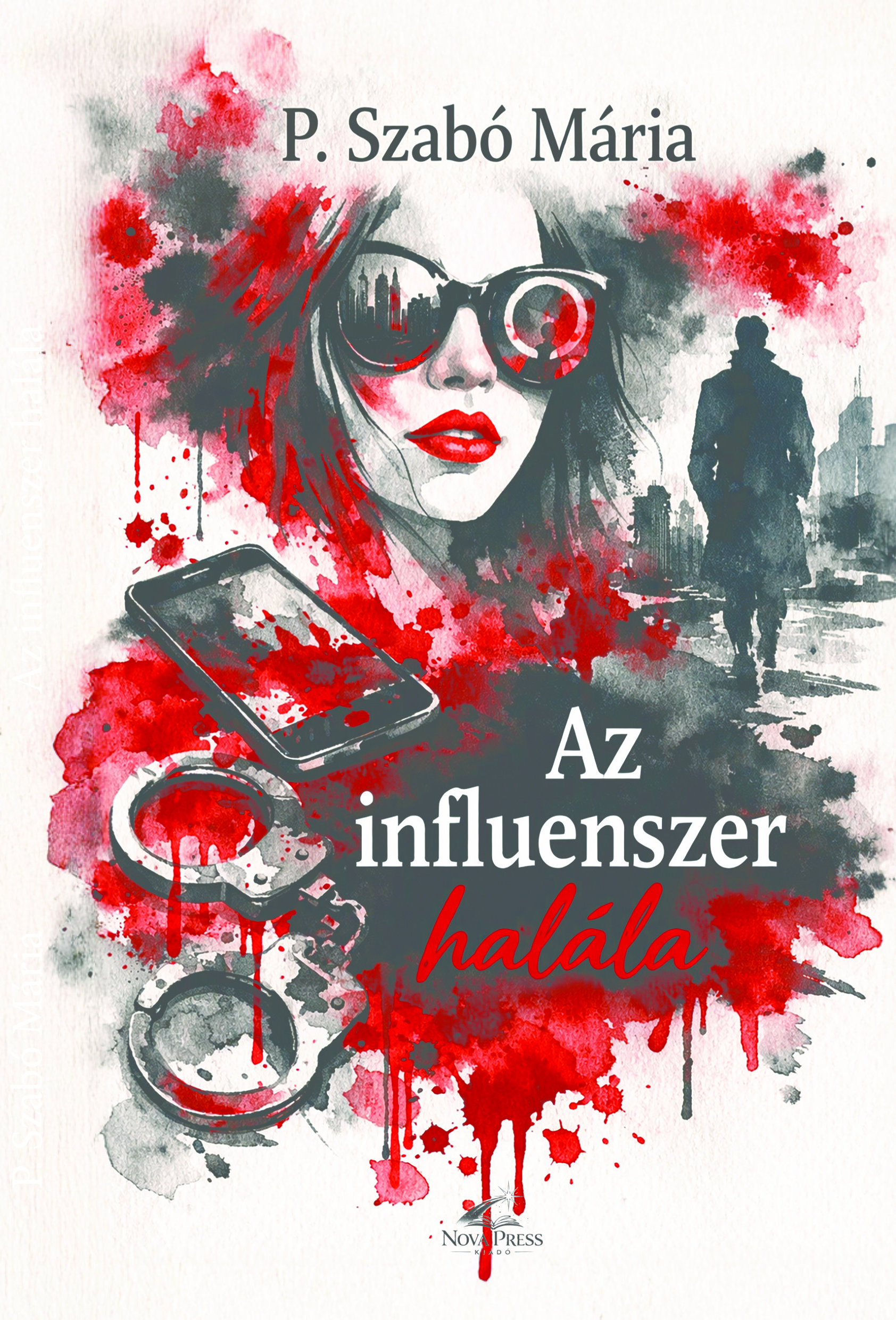 P. Szabó Mária - Az influenszer halála