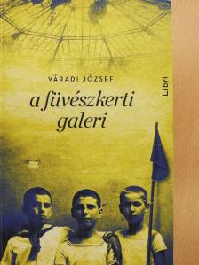 Váradi József - A füvészkerti galeri [antikvár]