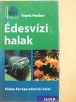 Frank Hecker - Édesvízi halak [antikvár]