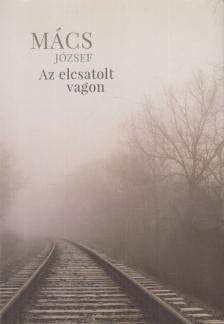 Mács József - Az elcsatolt vagon [antikvár]