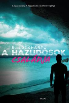E. Lockhart - A hazudósok családja - A hazudósok 2. kötete [antikvár]