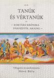 Nóvé Béla - Tanúk és vértanúk [antikvár]