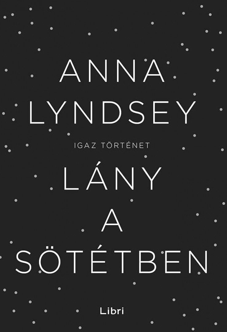 Anna Lyndsey - Lány a sötétben [antikvár]