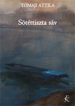 Tomaji Attila - Sötéttiszta sáv [szépséghibás]