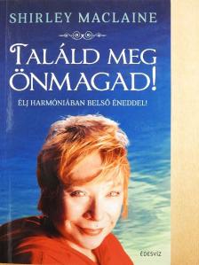 Shirley MacLaine - Találd meg önmagad! [antikvár]