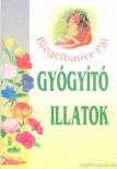 BIEGELBAUER PÁL - Gyógyító illatok [antikvár]