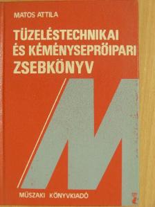 Matos Attila - Tüzeléstechnikai és kéményseprőipari zsebkönyv [antikvár]