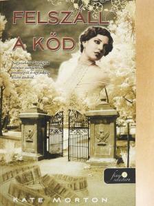 Kate Morton - Felszáll a köd [antikvár]
