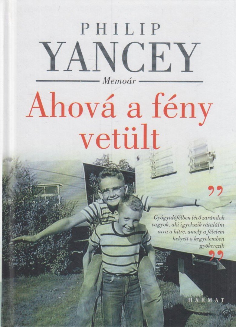 Philip Yancey - Ahová a fény vetült [antikvár]