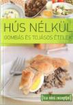 Ica néni - Hús nélkül gombás és tojásos ételek [antikvár]