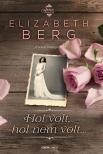 Elizabeth Berg - Hol volt, hol nem volt... [antikvár]