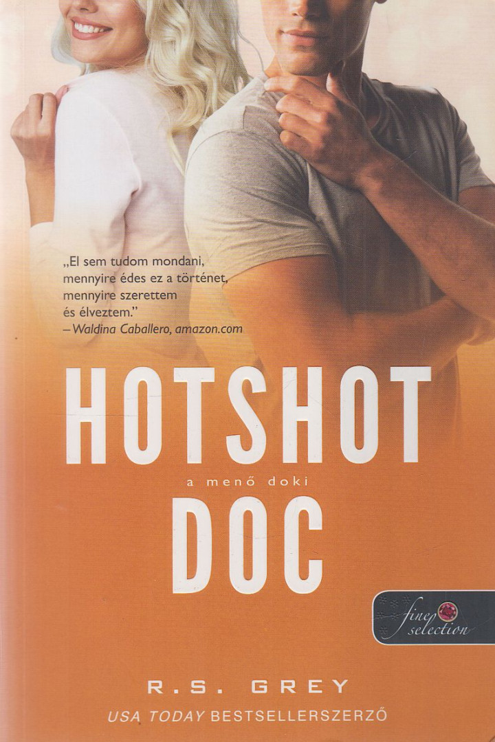 R.S. Grey - Hotshot Doc - A menő doki [antikvár]
