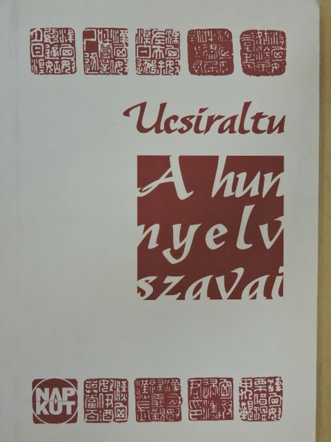 Ucsiraltu - A hun nyelv szavai [antikvár]