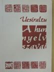 Ucsiraltu - A hun nyelv szavai [antikvár]