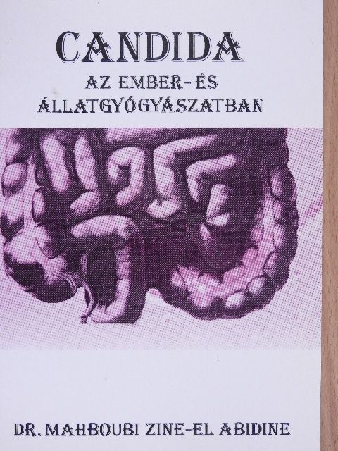 Dr. Mahboubi Zine-El Abidine - Candida az ember- és állatgyógyászatban [antikvár]