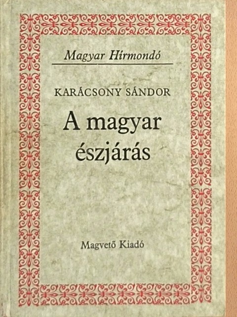 Karácsony Sándor - A magyar észjárás [antikvár]