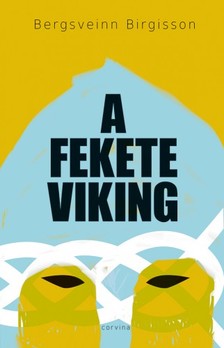 Bergsveinn Birgisson - A fekete viking [eKönyv: epub, mobi]