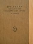 Dr. A. F. Holleman - Lehrbuch der anorganischen chemie [antikvár]