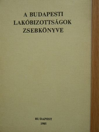 Bárdos Iván - A budapesti lakóbizottságok zsebkönyve [antikvár]