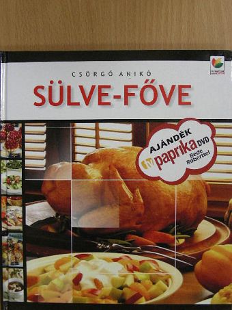 Csörgő Anikó - Sülve-főve [antikvár]