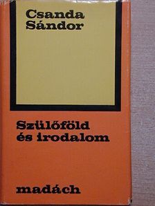 Csanda Sándor - Szülőföld és irodalom [antikvár]